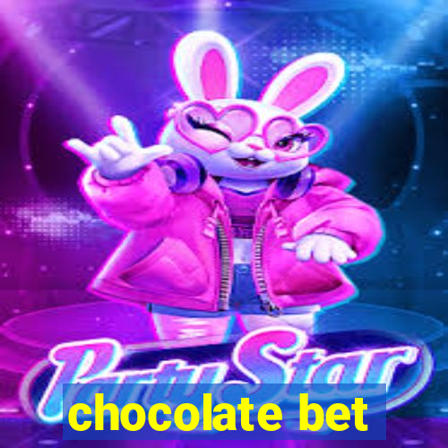 chocolate bet